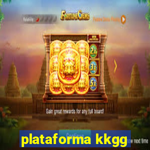 plataforma kkgg